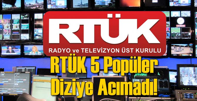 RTÜK 5 Popüler Diziye Acımadı!