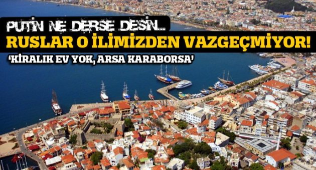 Ruslar, Marmaris'ten vazgeçmiyor