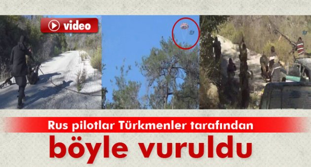 Rus pilotlar Türkmenler tarafından böyle vuruldu