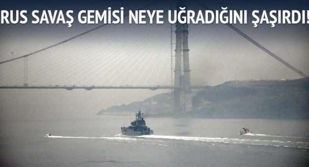 Rus savaş gemisi boğazdan geçti
