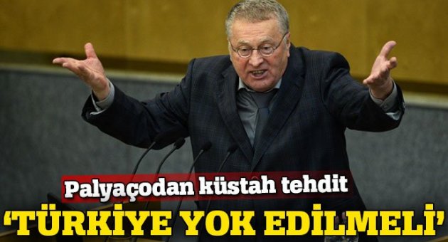 Rus siyasetçi Jirinovski: 'Türkiye yok edilmeli'
