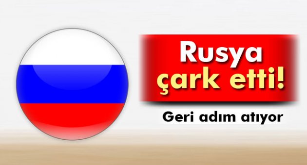 Rusya çark etti!