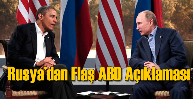 Rusya'dan Flaş ABD Açıklaması