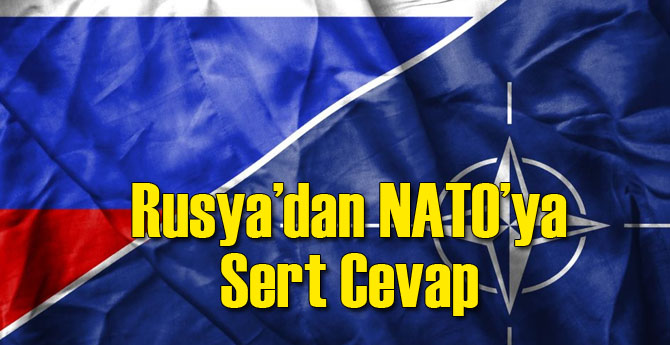 Rusya: NATO O İşi Yaparsa Yanıtını Veririz
