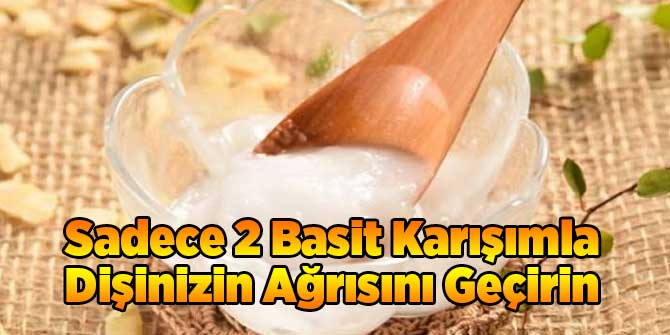 Sadece 2 Basit Karışımla Dişinizin Ağrısını Geçirin