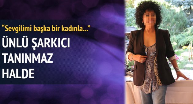 Safiye Soyman tanınmaz halde