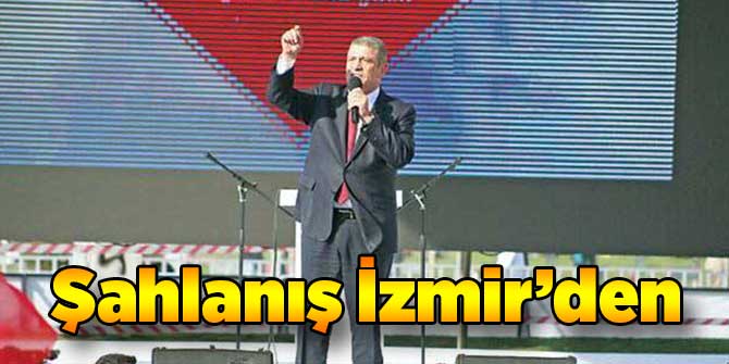 Şahlanış İzmir’den