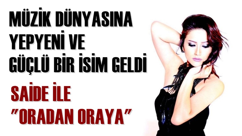 Saide ile ''Oradan Oraya''