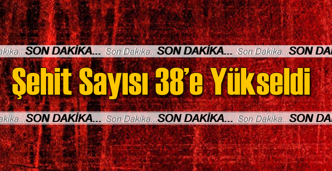 Saldırıda Şehit Olanların Sayısı 38'e Yükseldi