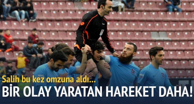 Salih Dursun hakemi omuzlarına aldı