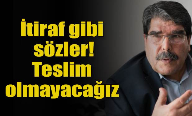 Salih Müslim: Şimdi daha güçlüyüz, teslim olmayacağız