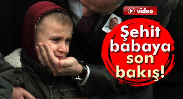 Şehit babaya son bakış