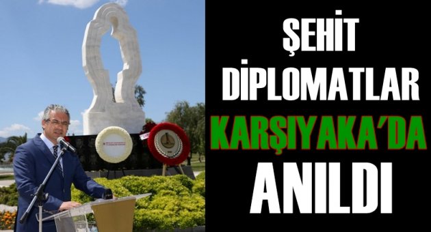 Şehit diplomatlar Karşıyaka'da anıldı