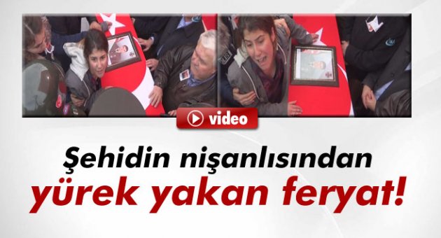 Şehit uzman çavuşun nişanlısından yürek yakan feryat