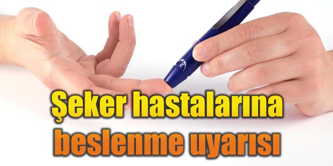 Şeker hastalarına beslenme uyarısı
