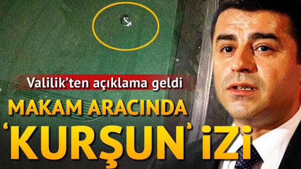 Selahattin Demirtaş'ın zırhlı makam camında ‘tek kurşun’ izi