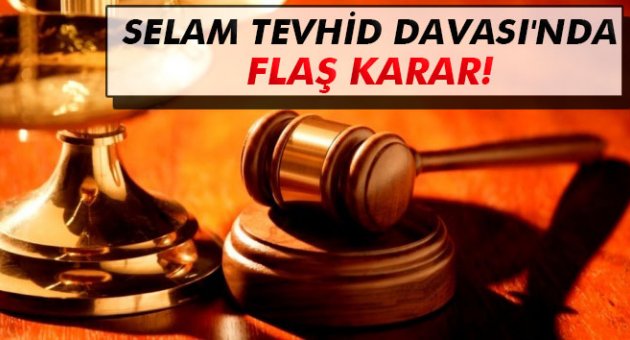 Selam Tevhid Davası'nda 10 sanığa tahliye