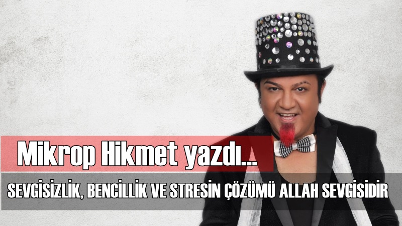 Sevgisizlik, Bencillik ve Stresin Çözümü Allah Sevgisidir