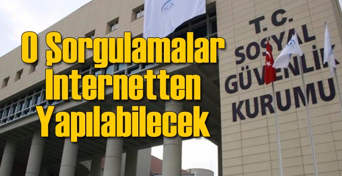 SGK Artık O Sorgulamaları İnternetten de Yaptırıyor