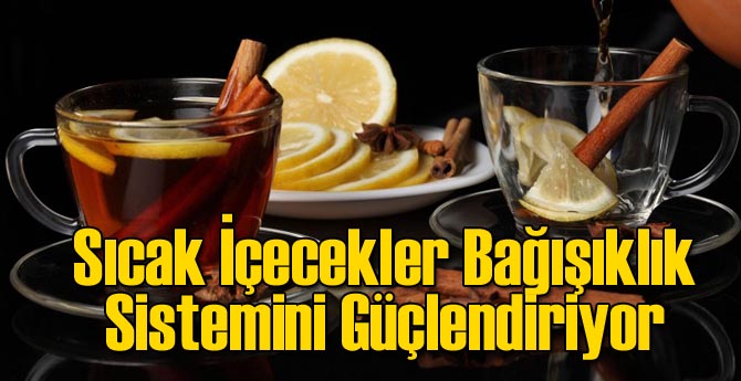 Sıcak İçecekler Bağışıklık Sistemini Güçlendiriyor