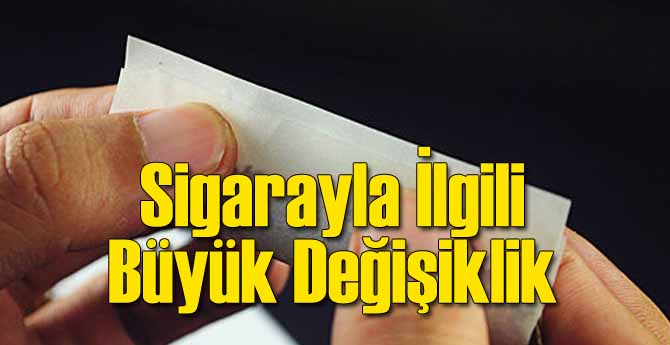 Sigarada Büyük Değişiklik: Artık Onların da...