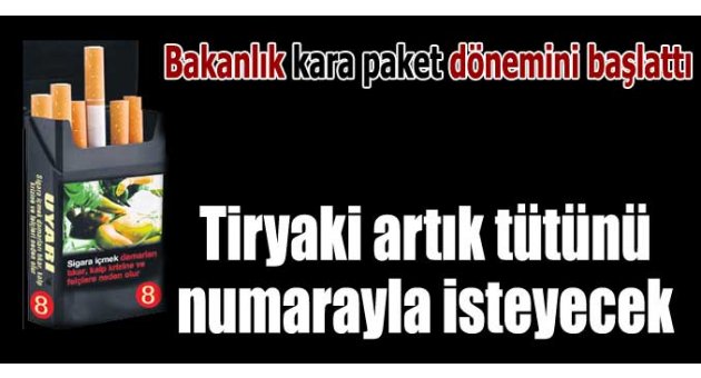 Sigarada ‘kara paket’ dönemi