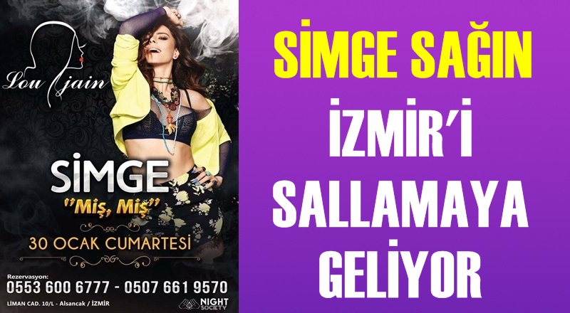 Simge Sağın İzmir'i sallamaya geliyor