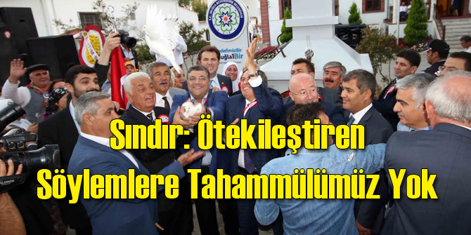 Sındır: Ötekileştiren Söylemlere Tahammülümüz Yok