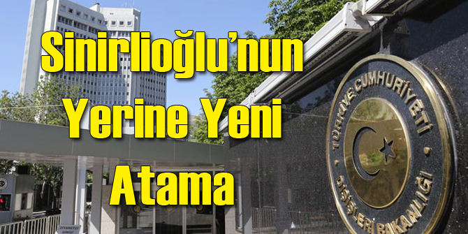 Sinirlioğlu'nun Yerine Yeni İsim Atandı