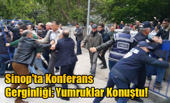 Sinop'ta Konferans Gerginliği: Yumruklar Konuştu!