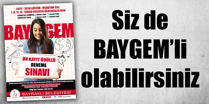 Siz de BAYGEM’li olabilirsiniz
