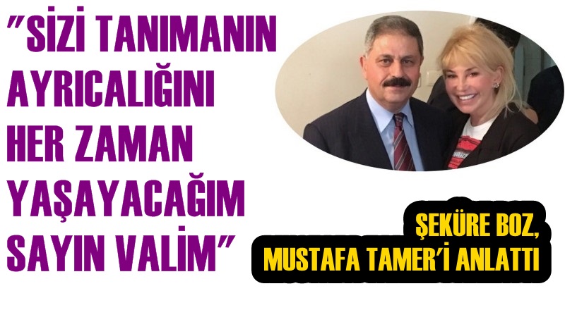 SİZİ TANIMANIN AYRICALIĞINI HER ZAMAN YAŞAYACAĞIM