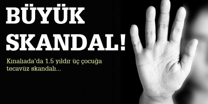 Skandal... 3 kız çocuğuna 1,5 yıldır tecavüz ediyorlardı