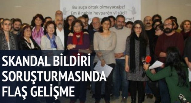 Skandal bildiri soruşturmasında flaş gelişme