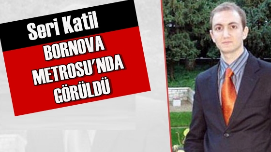 Şok! Seri Katil Bornova Metrosu'nda Görüldü!