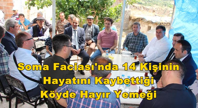 Soma Faciası'nda 14 Kişinin Hayatını Kaybettiği Köyde Hayır Yemeği