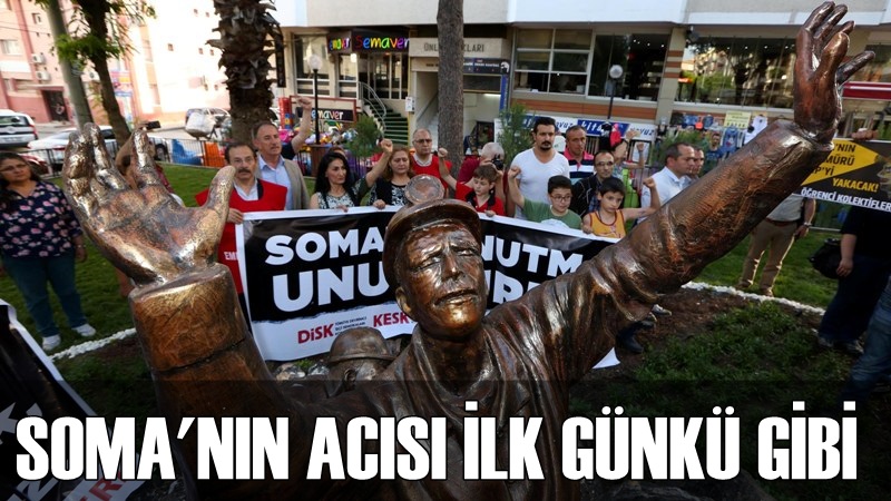 Soma'nın Acısı Hala İlk Günkü Gibi