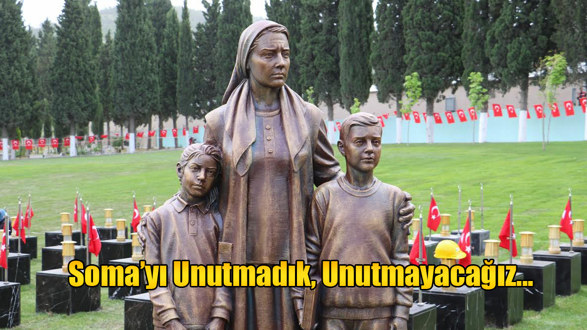 Soma’yı Unutmadık, Unutmayacağız...