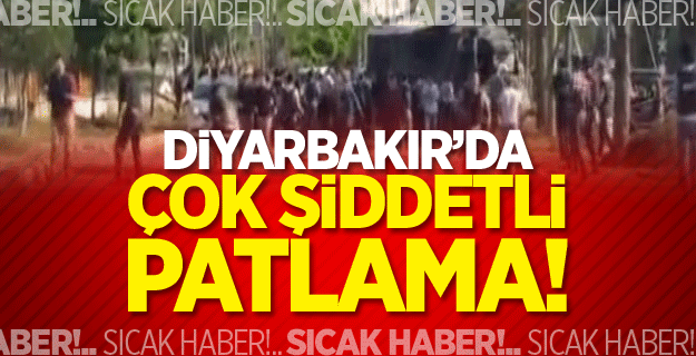 Son DAKİKA Diyarbakır'da Büyük Patlama!