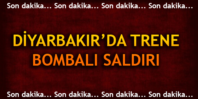 Son dakika... Diyarbakır'da trene bombalı saldırı