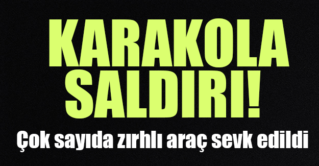 Son Dakika... Jandarma Karakoluna Saldırı!