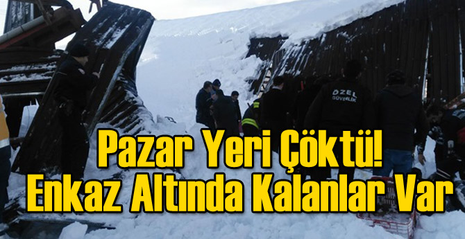 Son Dakika: Pazar Yerinin Çatısı Çöktü!