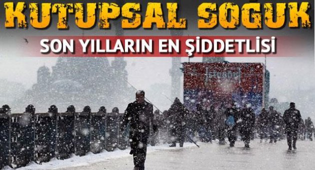 Son yılların en şiddetli kar yağışı kapıda