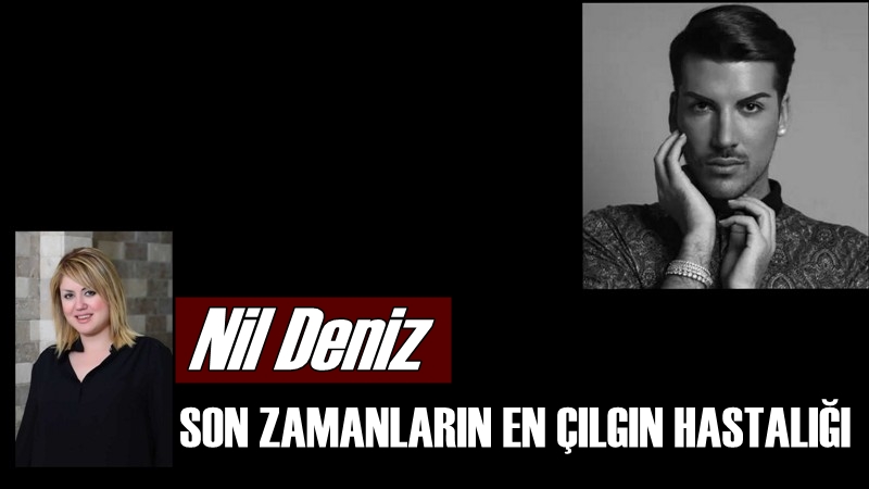 Son Zamanların En Çılgın Hastalığı