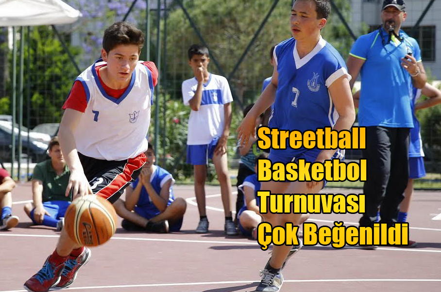 Streetball Basketbol Turnuvası Çok Beğenildi