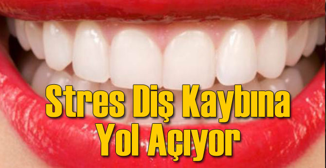 Stres Diş Kaybına Yol Açıyor