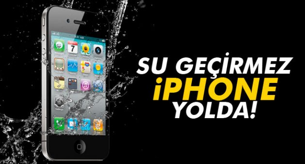 Su geçirmez iPhone geliyor!