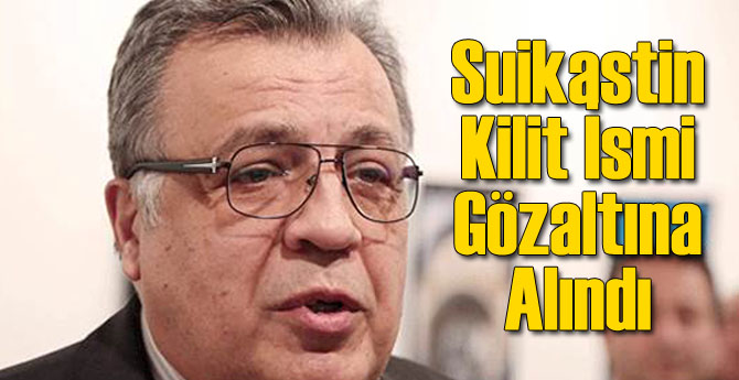 Suikastın Kilit İsmi Gözaltına Alındı!