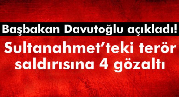 Sultanahmet’teki terör saldırısına 4 gözaltı