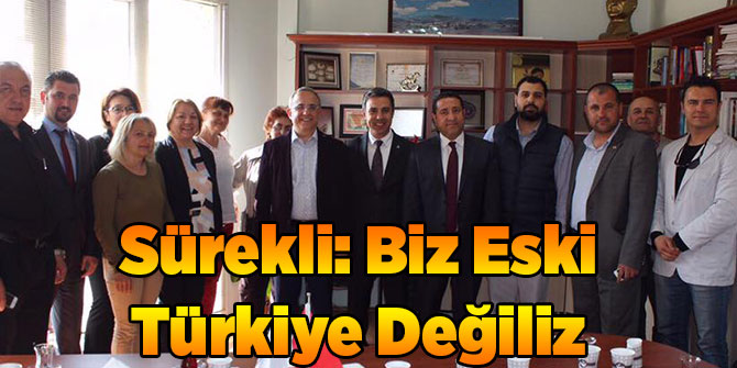 Sürekli: Biz Eski Türkiye Değiliz